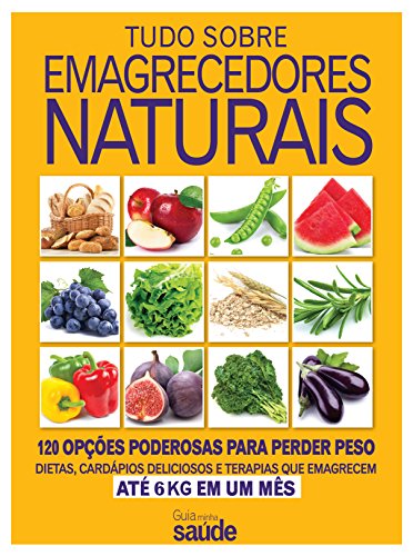 Guia Minha Saúde 07 – Tudo Sobre Emagrecedores Naturais (Portuguese Edition)